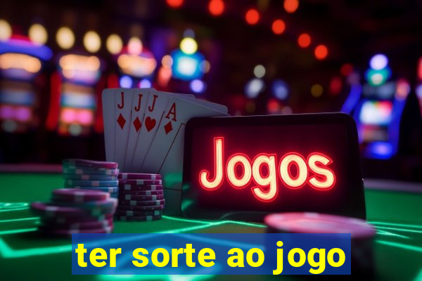 ter sorte ao jogo